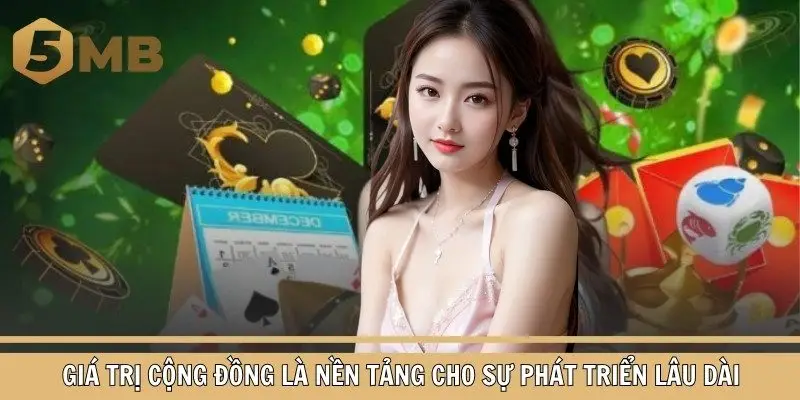 Giá trị cộng đồng là nền tảng cho sự phát triển lâu dài