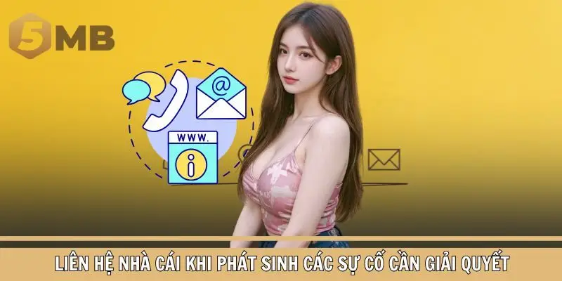 Liên hệ nhà cái khi phát sinh các sự cố cần giải quyết