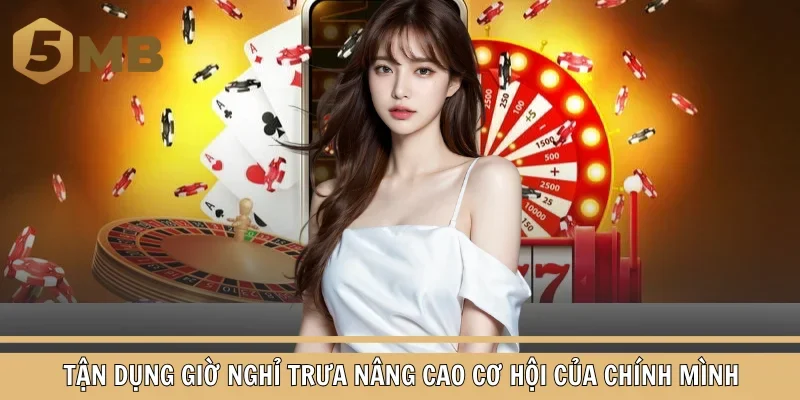 Tận dụng giờ nghỉ trưa nâng cao cơ hội của chính mình
