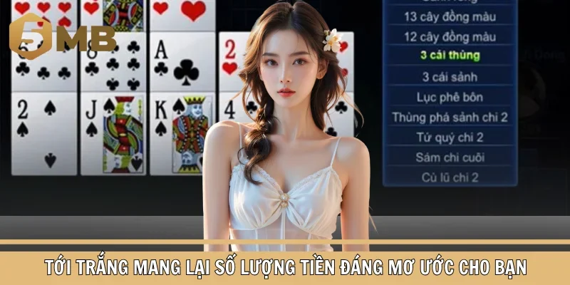 Tới trắng mang lại số lượng tiền đáng mơ ước cho bạn