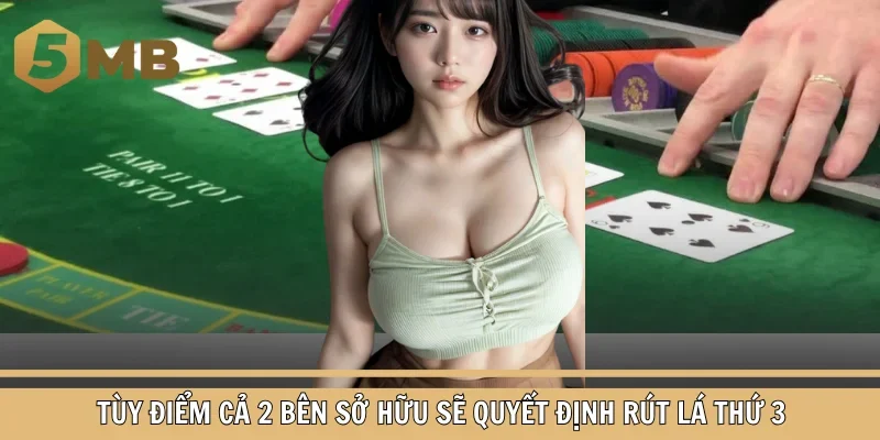 Tùy điểm cả 2 bên sở hữu sẽ quyết định rút lá thứ 3